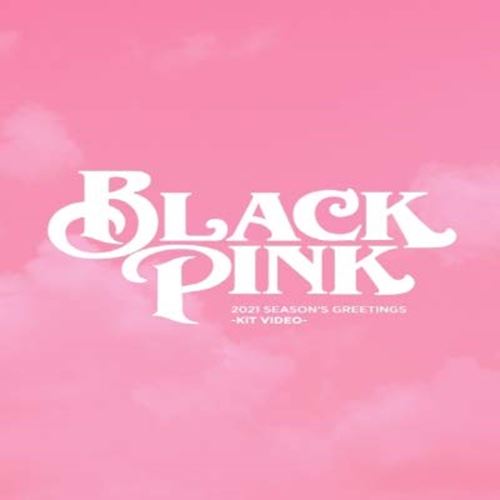 BLACKPINK 2021 Season's Greetings (KiT Video) +extra